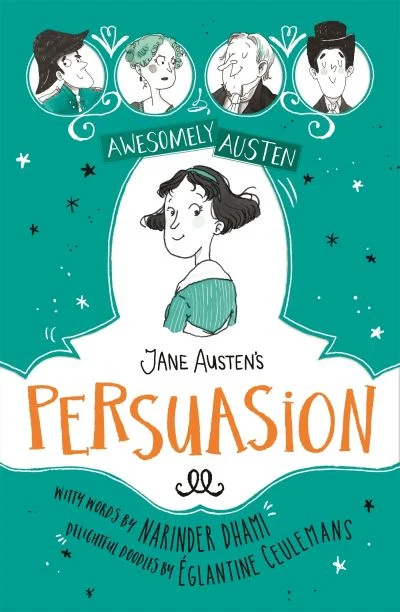 Awesomely Austen: Jane Austen's Persuasion (Illustrated and Retold). Narinder Dhami