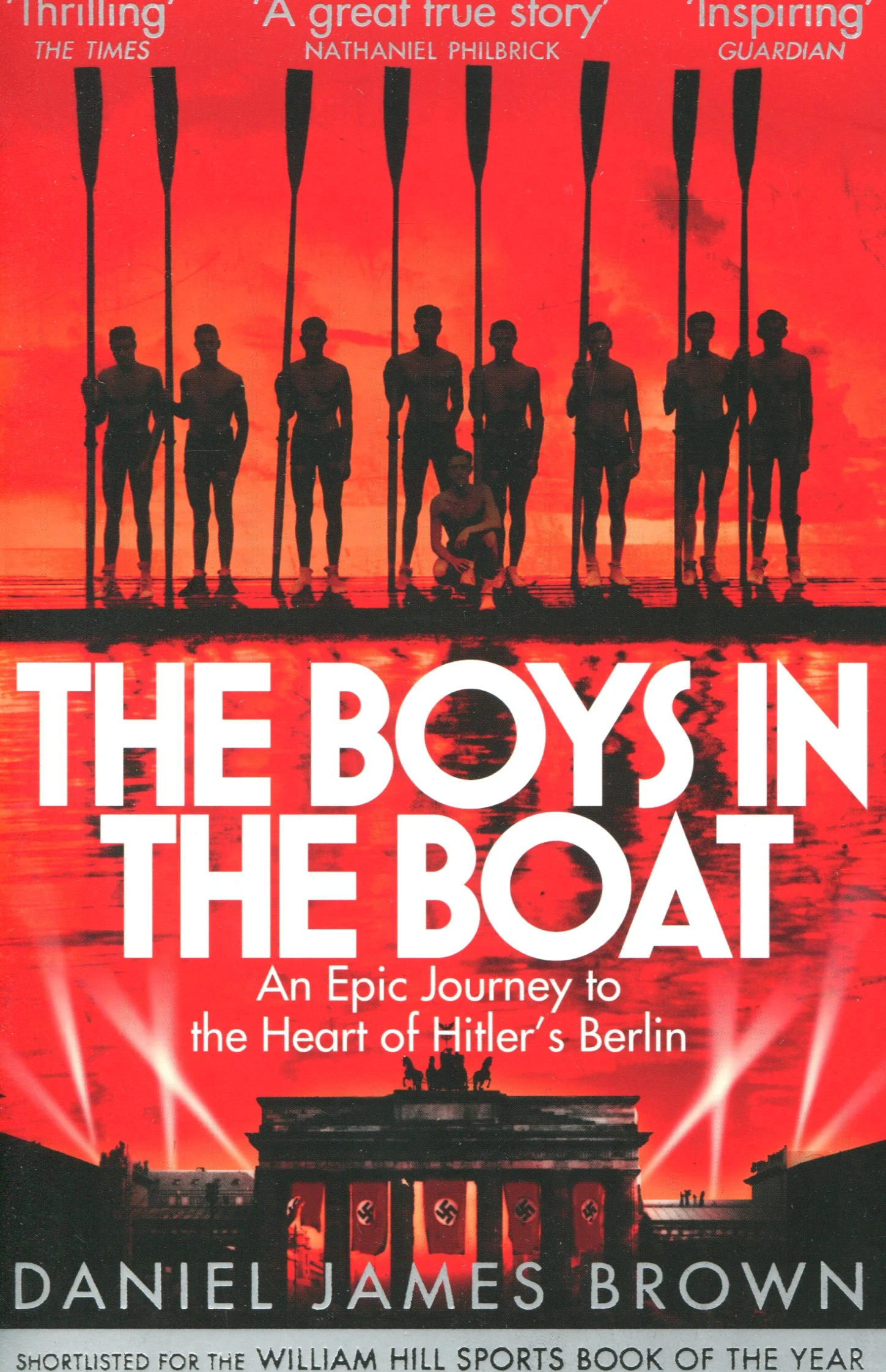 The Boys in the Boat. An Epic Journey to the Heart of Hitler's Berli. Daniel James Brown