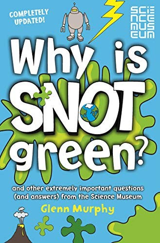 Why is Snot Green? And other extremely important questions (and answers) from the Science Museum