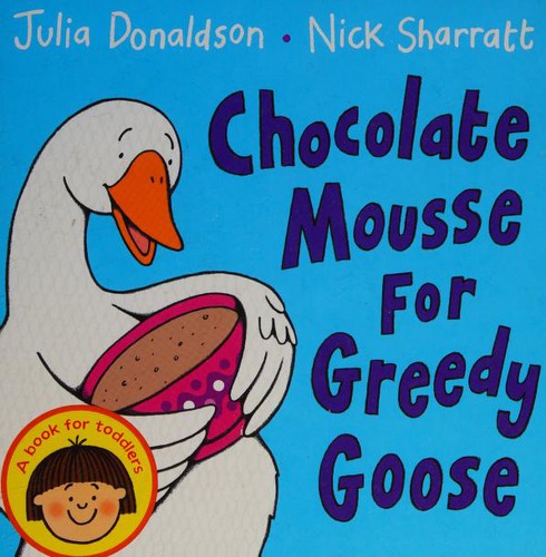 Chocolate Mousse for Greedy Goose