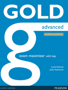 Робочий зошит «Gold Advanced 2015 Exam Maximiser +Online audio +key (посібник)