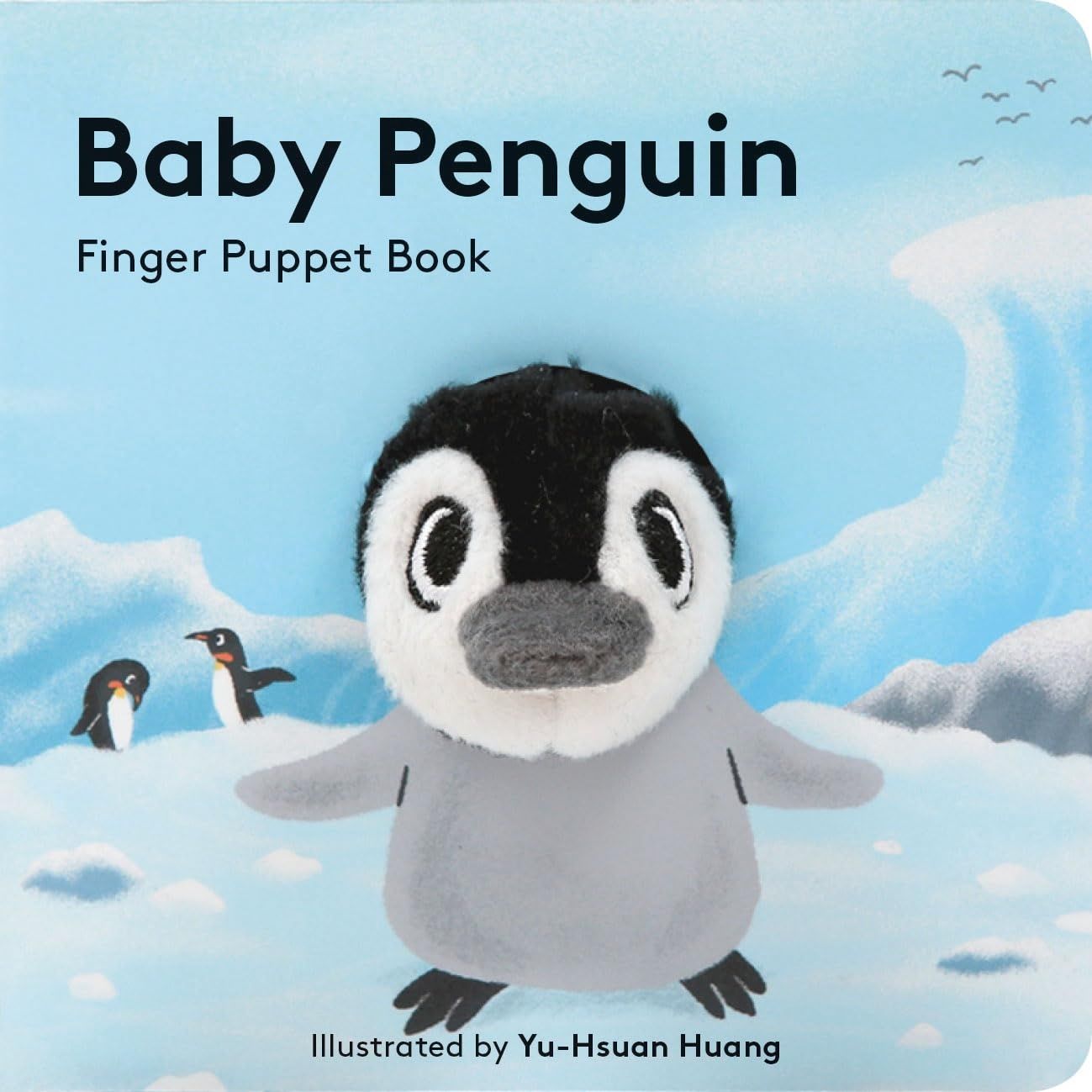 Baby Penguin: Finger Puppet Book. Yu-Hsuan Huang