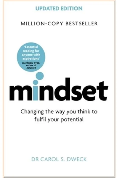 Mindset - Updated Edition: Changing The Way You think To Fulfil Your Potential