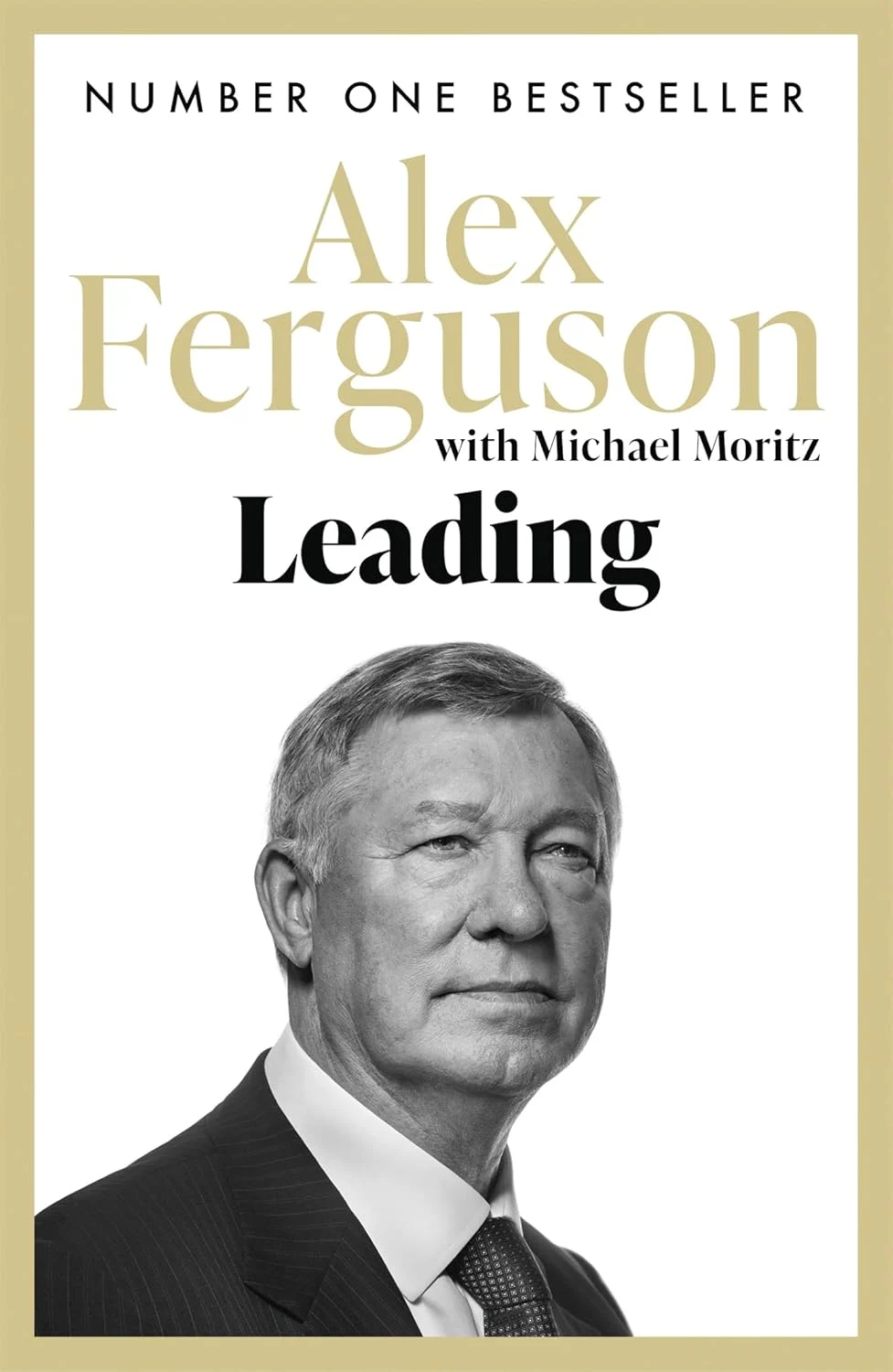 Leading: Lessons in leadership from the legendary Manchester United manager