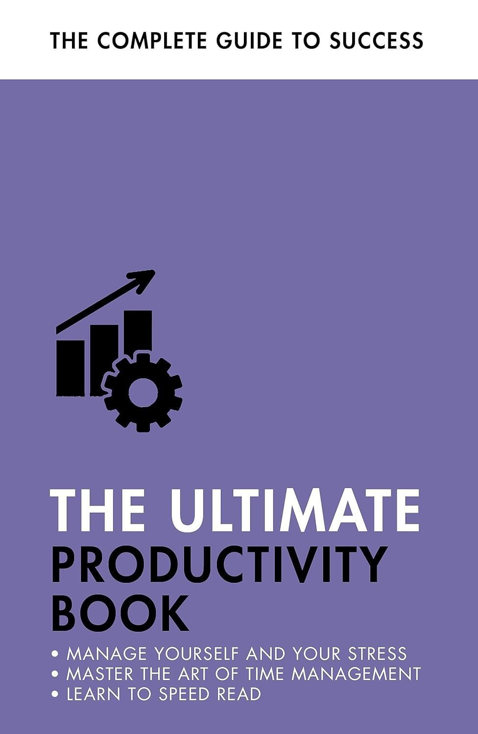 The Ultimate Productivity Book. Tina Konstant