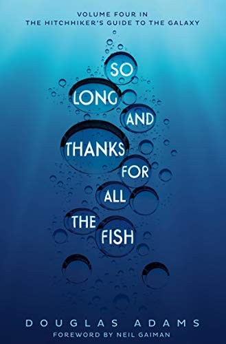Hitchhiker's Guide. So Long, and Thanks for All the Fish. Book 4