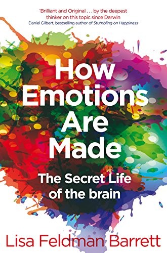 How Emotions Are Made: The Secret Life of the Brain. Ліза Фельдман Барретт