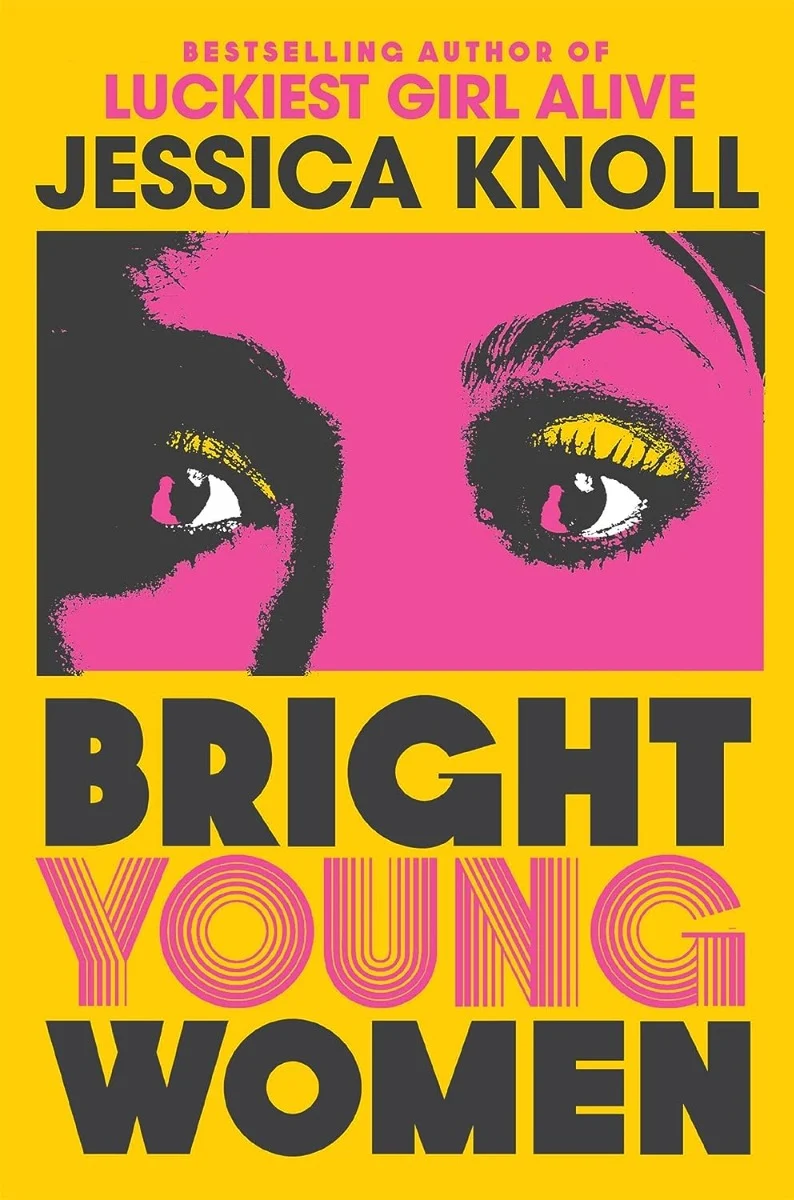 Bright Young Women: The Richard and Judy pick from the New York Times bestselling author of Luckiest Girl Alive