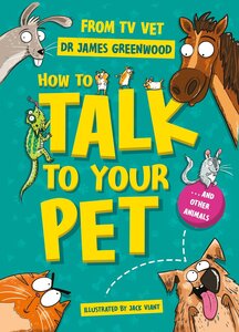 How to Talk to Your Pet: And Other Animals