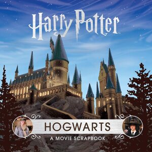 Harry Potter. Hogwarts. A Movie Scrapbook