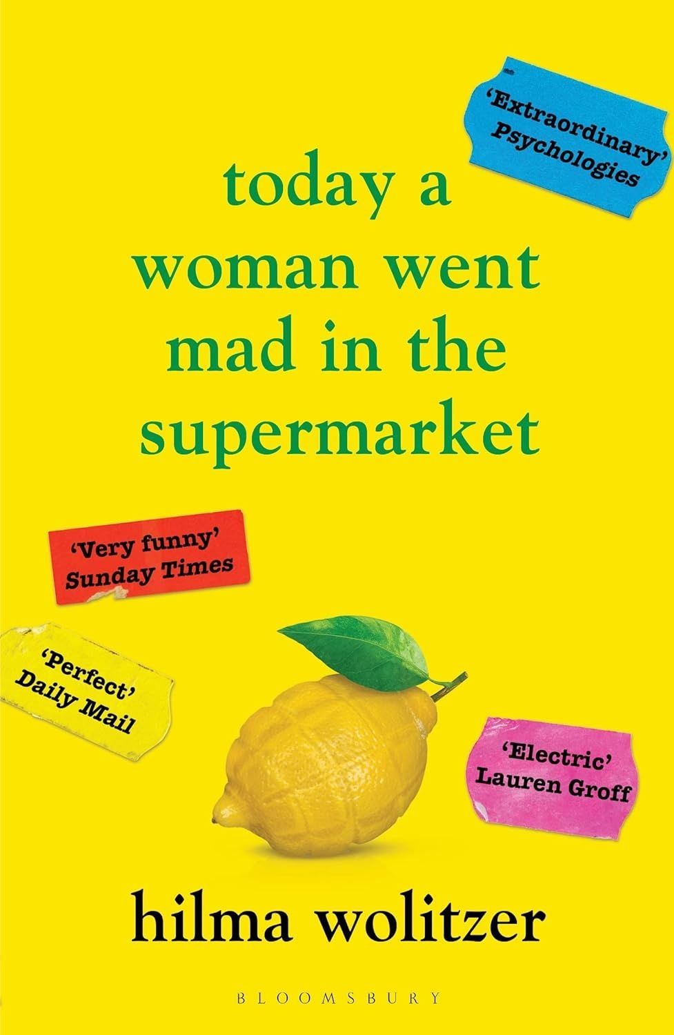 Today a Woman Went Mad in the Supermarket. Hilma Wolitzer