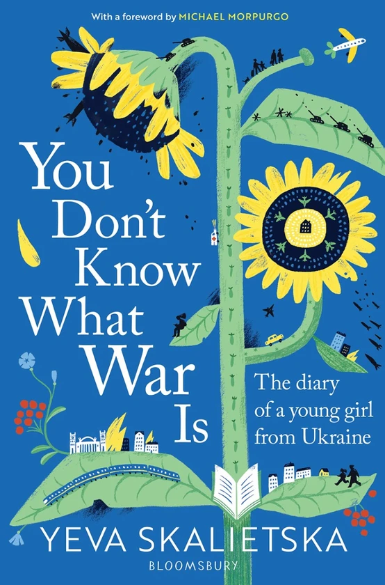 You Don't Know What War Is: The Diary of a Young Girl From Ukraine. Yeva Skalietska