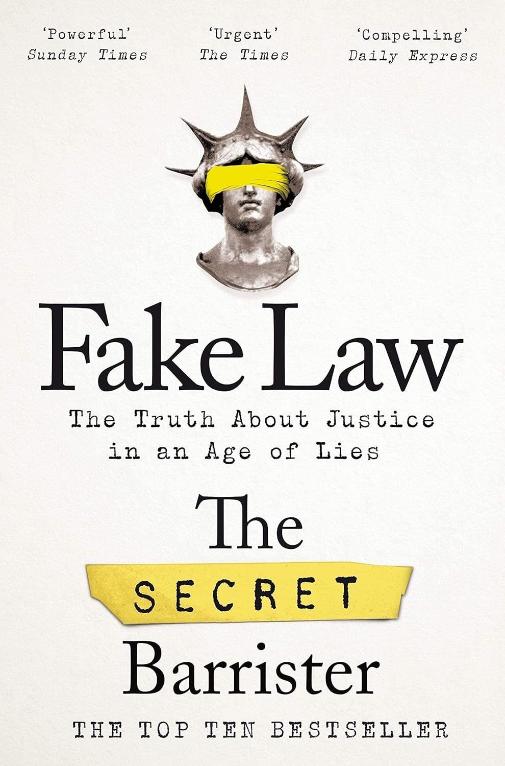 Fake Law: The Truth About Justice in an Age of Lies. The Secret Barrister
