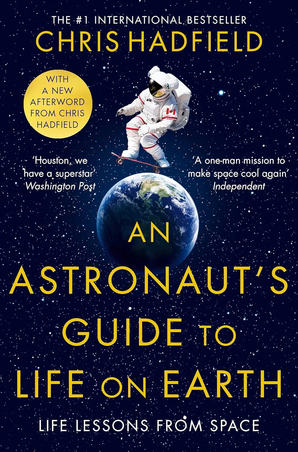 An Astronaut's Guide to Life on Earth. Life Lessons from Space