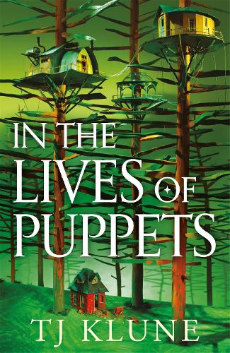 In the Lives of Puppets. TJ Klune