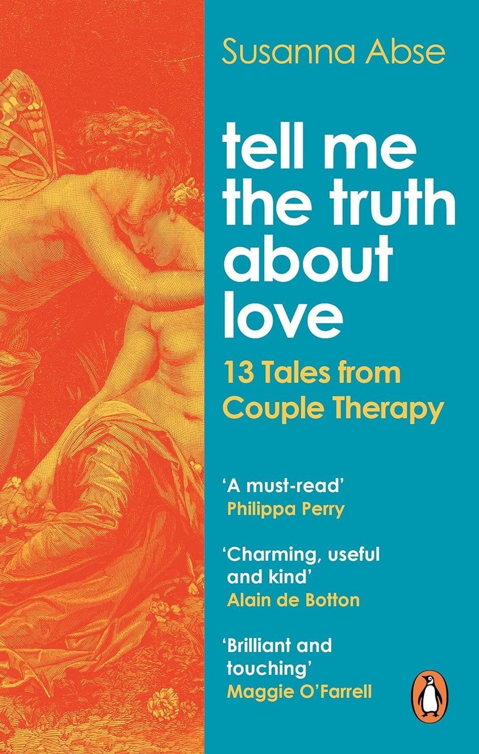 Tell Me the Truth About Love: 13 Tales from Couple Therapy. Susanna Abse