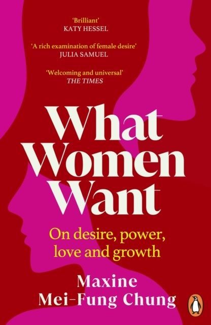 What Women Want. Maxine Mei-Fung Chung