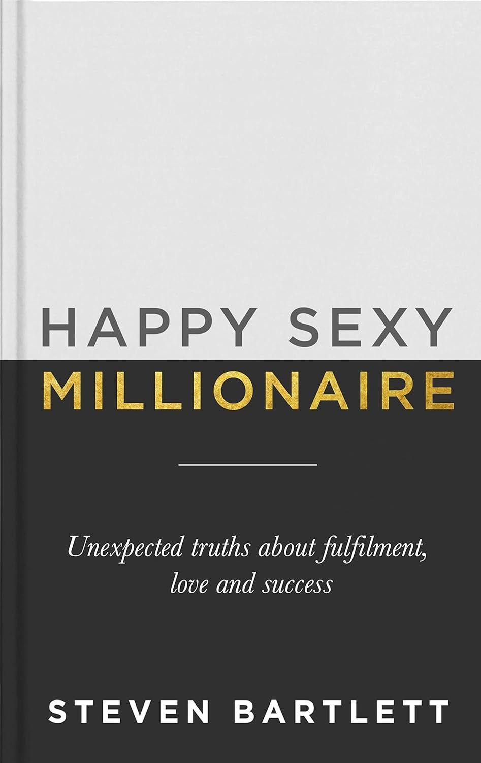 Happy Sexy Millionaire. Стівен Бартлетт
