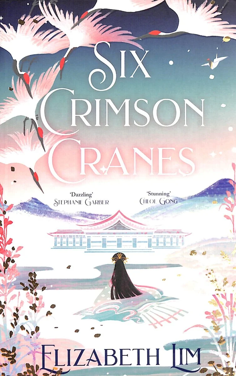 Six Crimson Cranes: The magical and spellbinding fantasy fairytale retelling