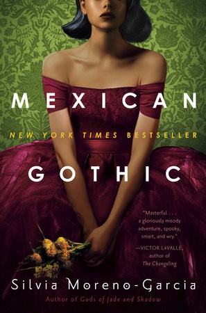 Mexican Gothic. Silvia Moreno-Garcia