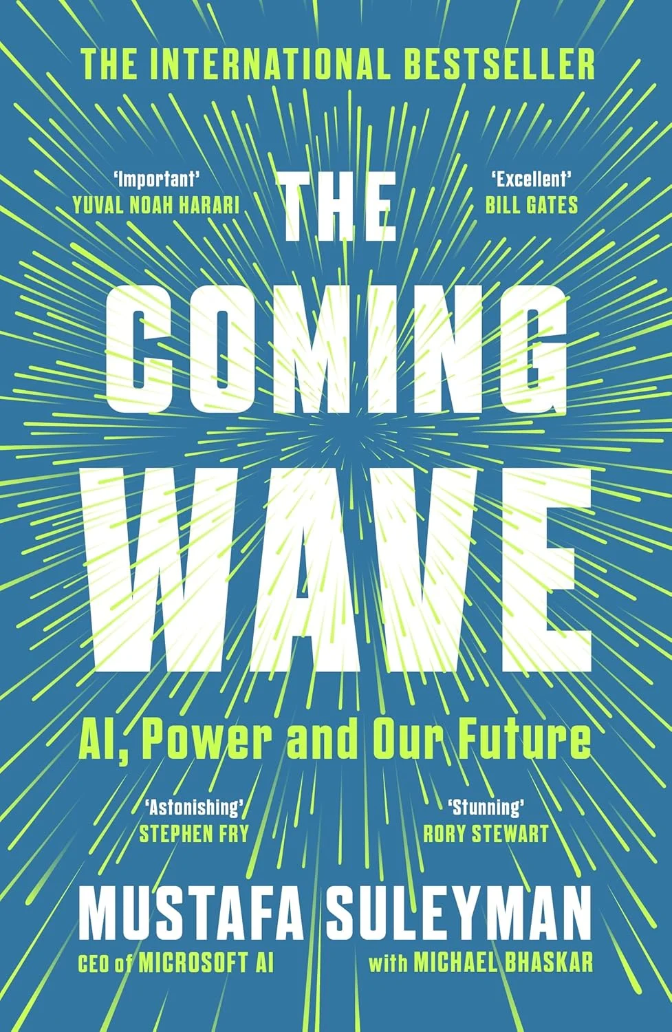 The Coming Wave: AI, Power and Our Future. Mustafa Suleyman