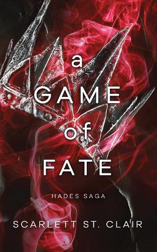 Hades x Persephone Saga Book2: A Game of Fate. Scarlett St. Clair