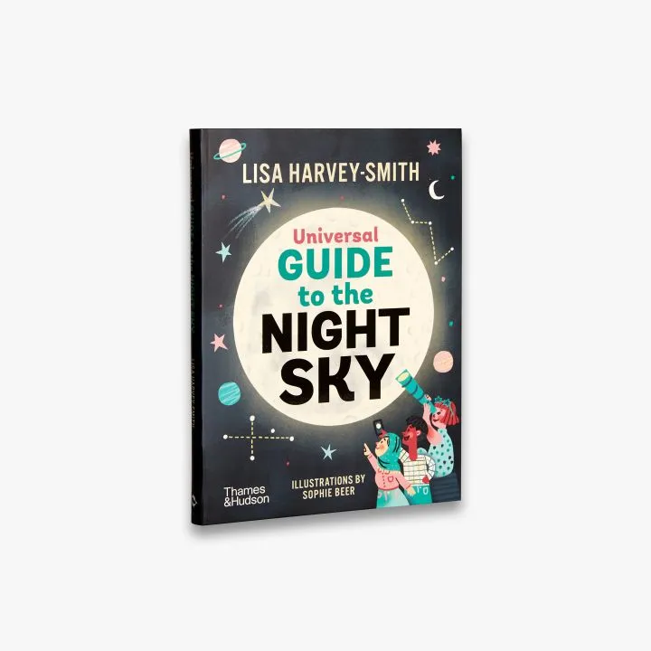 The Universal Guide to the Night Sky. Lisa Harvey Smith