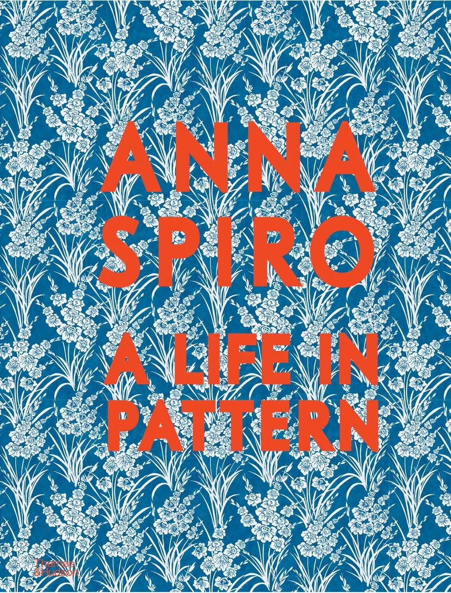 Anna Spiro. A Life in Pattern