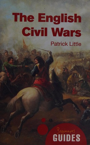 A Beginner's Guide: The English Civil Wars