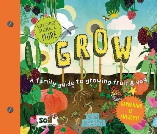 Grow : A Family Guide to Growing Fruit and Veg