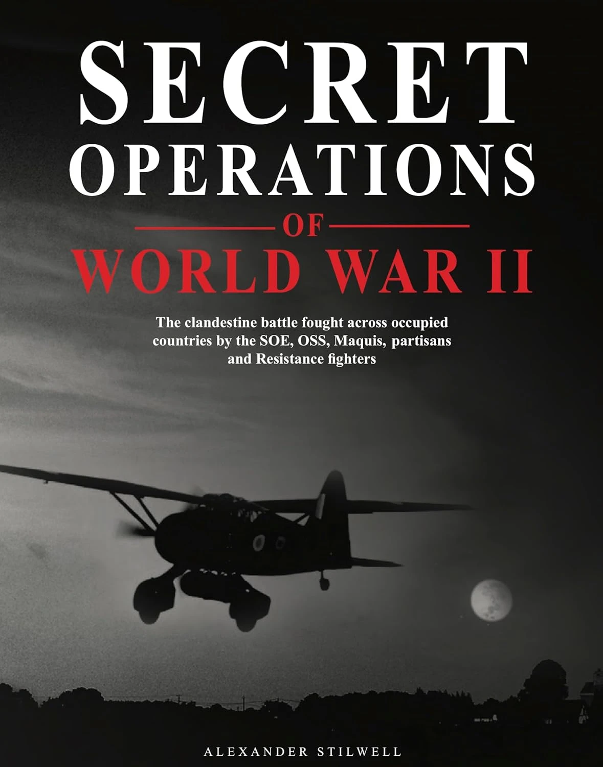 Secret Operations of World War II. Alexander Stilwell