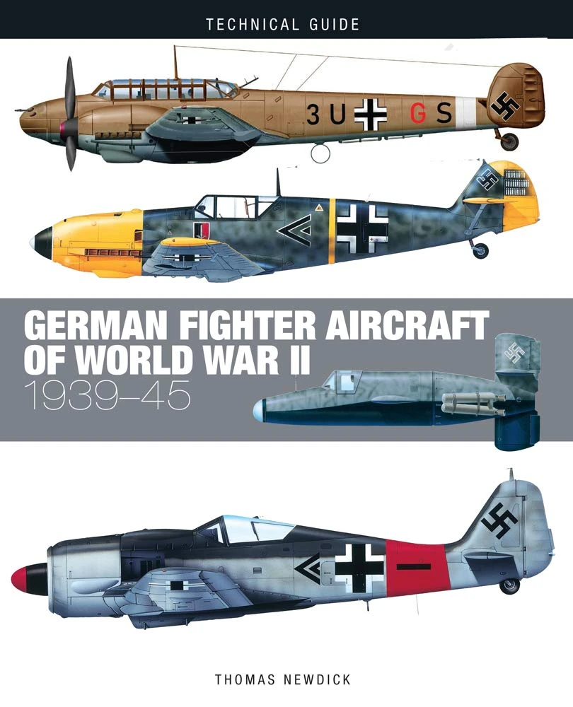 German Fighter Aircraft of World War II: 1939-45 (Technical Guides)