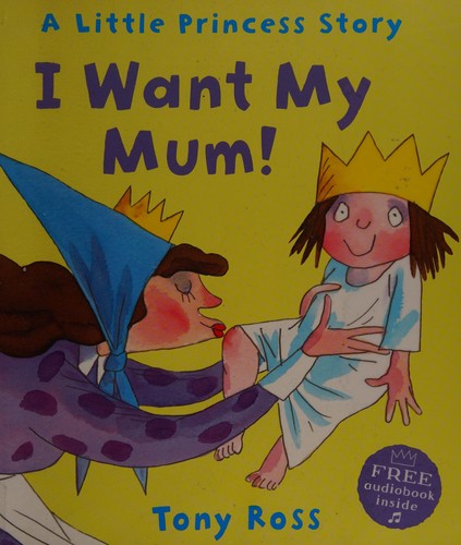 I Want My Mum! (Little Princess)