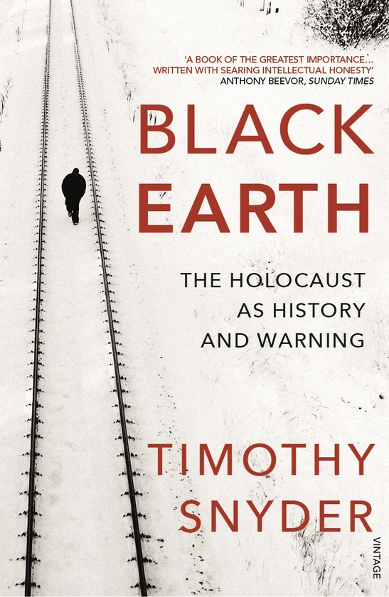 Black Earth. The Holocaust as History and Warning