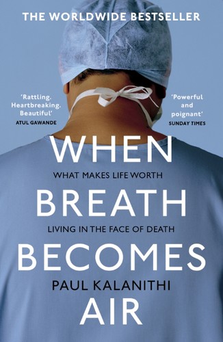 When Breath Becomes Air. Paul Kalanithi