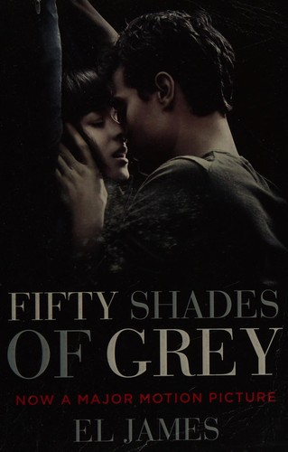 Fifty Shades of Grey : (Movie tie-in edition): Book one of the Fifty Shades Series