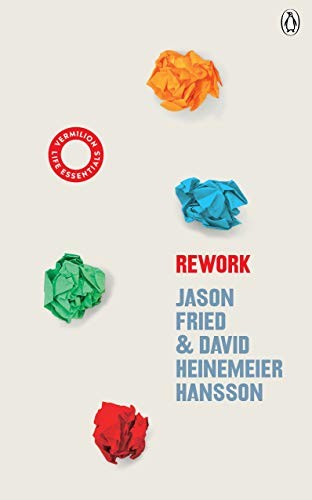 ReWork. Change the Way You Work Forever