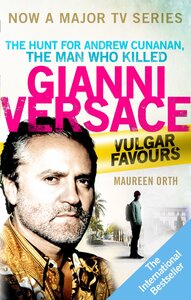 Vulgar Favours : The book behind the Emmy Award winning American Crime Story' about the man who murdered Gianni Versace