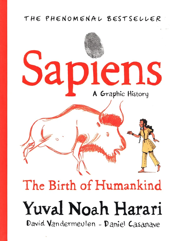 Sapiens: A Graphic History. Volume 1. The Birth of Humankind