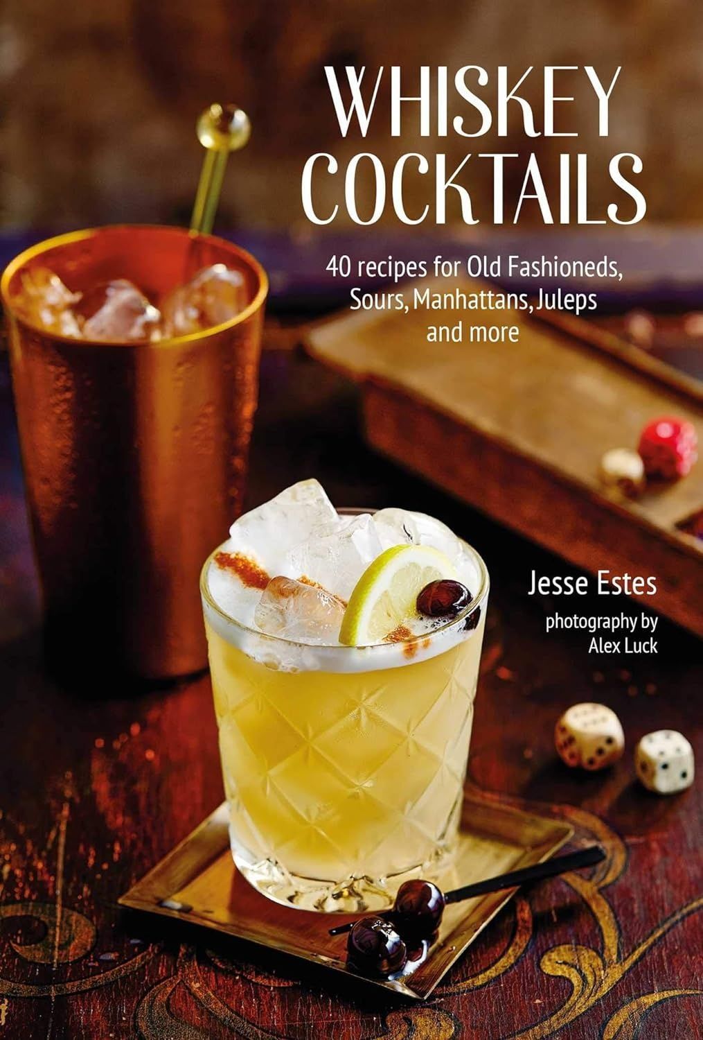 Whiskey Cocktails. Jesse Estes