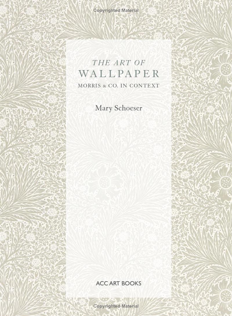 The Art of Wallpaper: Morris & Co. In Context