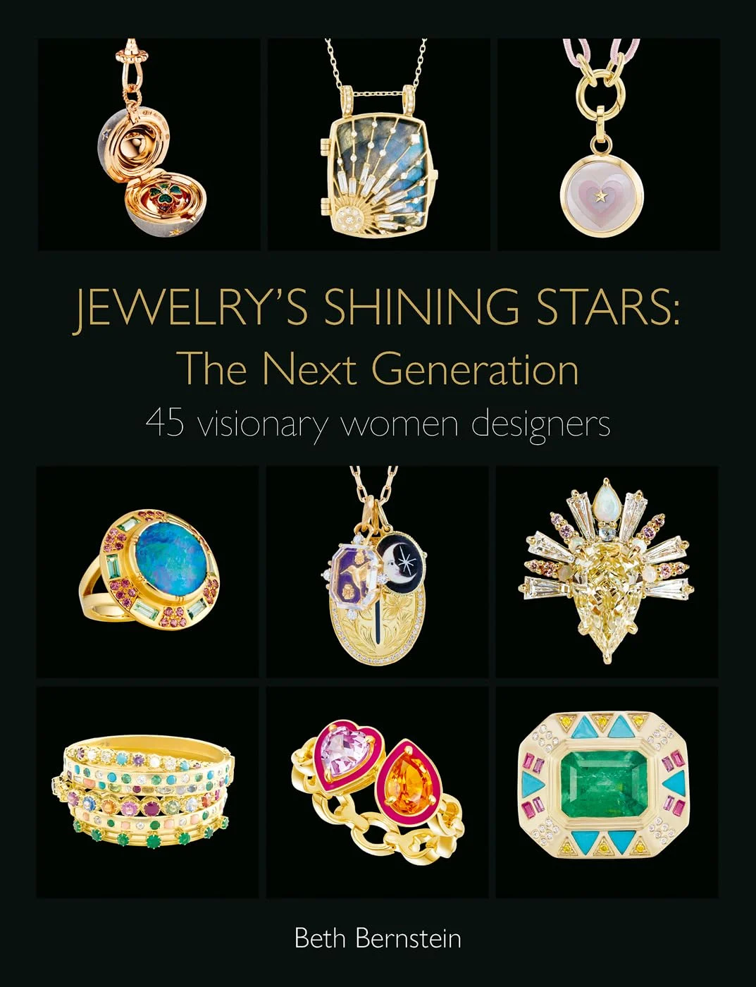 Jewelry's Shining Stars: The Next Generation. 45 Visionary Women Designers