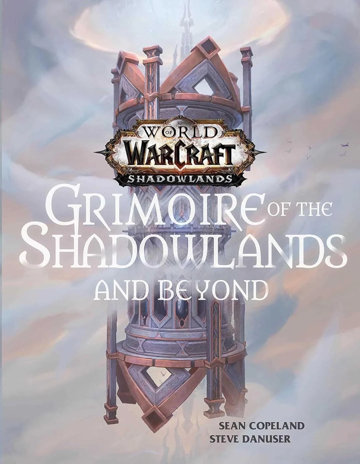 World of Warcraft: Grimoire of the Shadowlands and Beyond. Sean Copeland, Steve Danuser