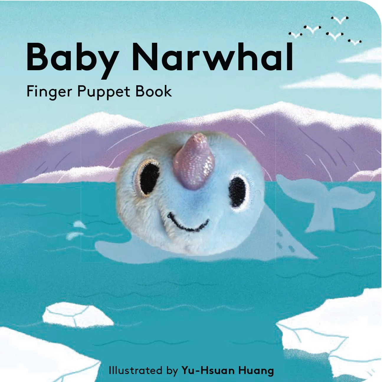 Baby Narwhal: Finger Puppet Book. Yu-Hsuan Huang