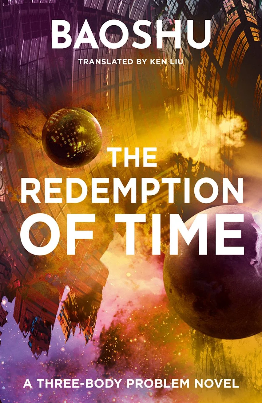 The Three-Body Problem. Book 4: The Redemption of Time