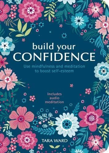 Build Your Confidence. Tara Ward