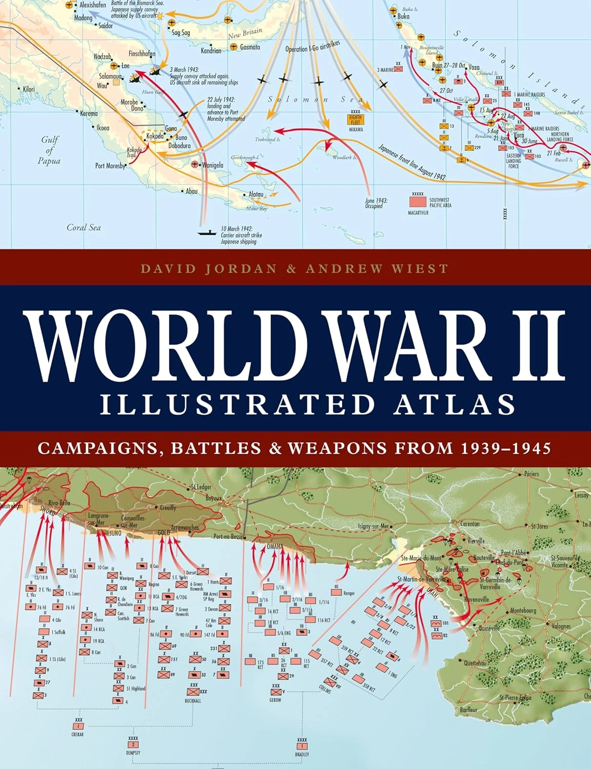World War II Illustrated Atlas: Campaigns, Battles & Weapons from 1939-1945