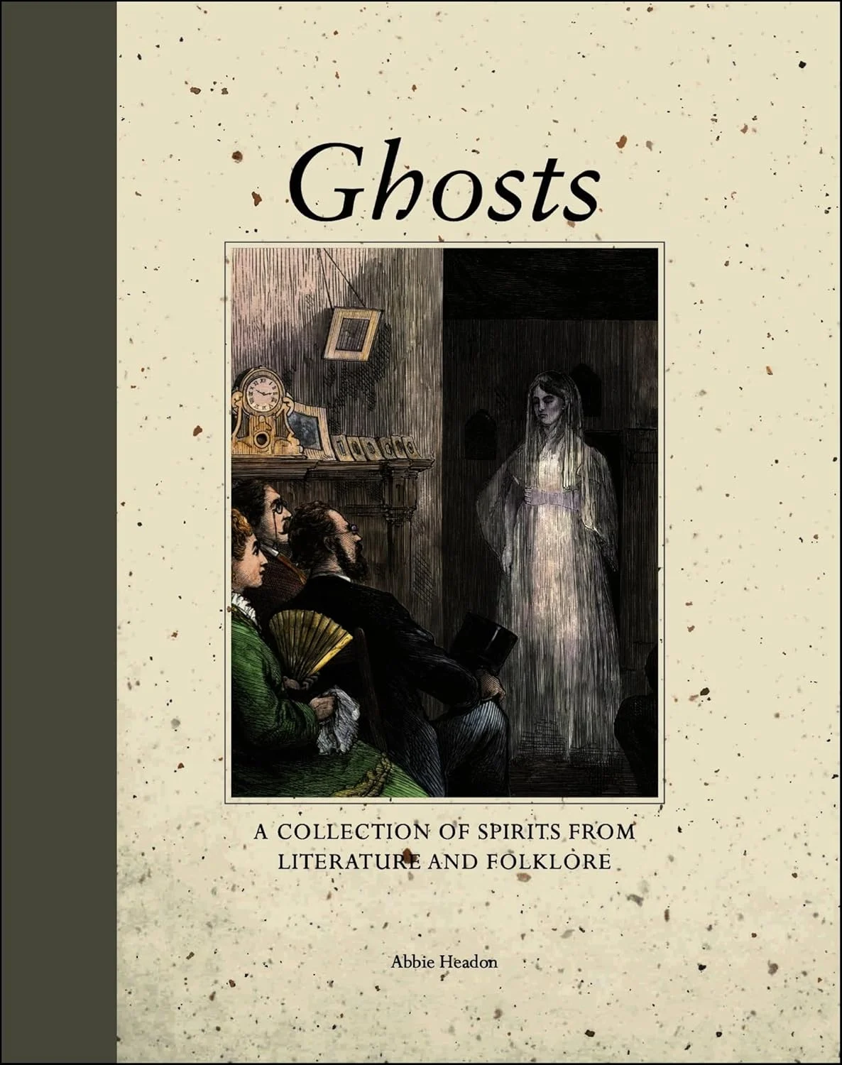 Ghosts: A Collection of Spirits from Literature and Folklore