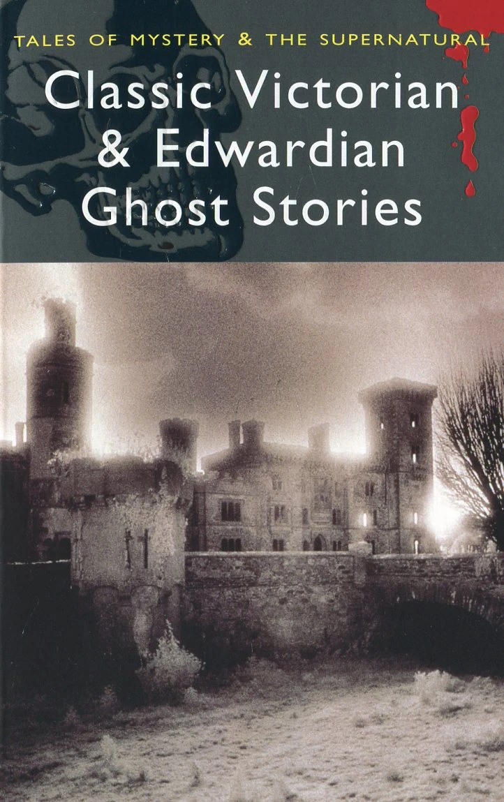Classic Victorian & Edwardian Ghost Stories (Tales of Mystery & The Supernatural)