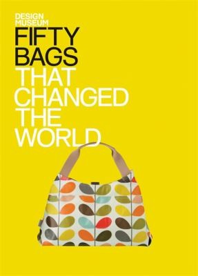 Fifty Bags That Changed the World